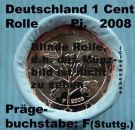 Deutschland 1 Cent Rolle 2008 (F) Stuttgart (blind)